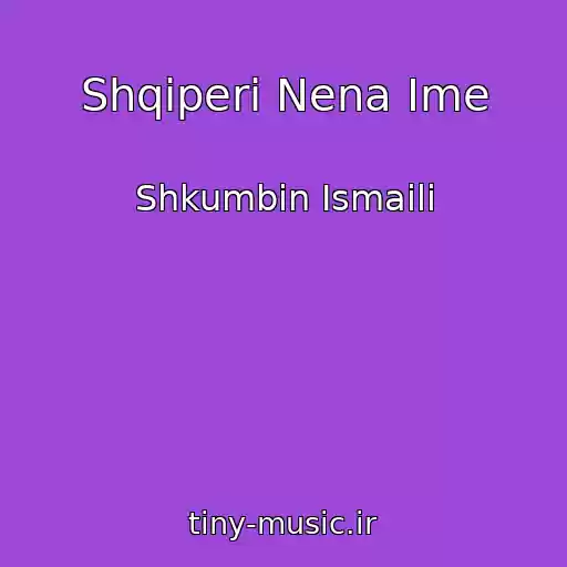 کاور آهنگ Shqiperi Nena Ime از Shkumbin Ismaili