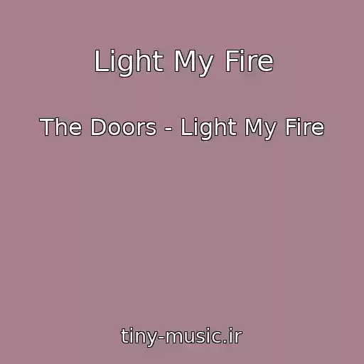 کاور آهنگ Light My Fire از The Doors - Light My Fire