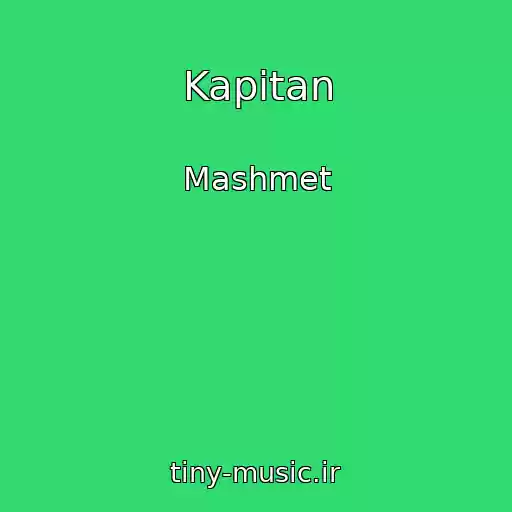 کاور آهنگ Kapitan از Mashmet