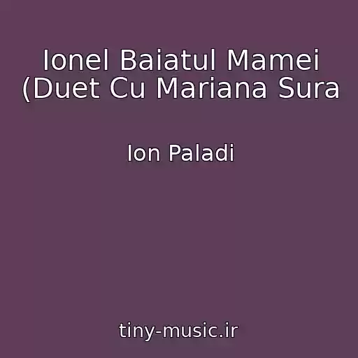 کاور آهنگ Ionel Baiatul Mamei (Duet Cu Mariana Sura از Ion Paladi