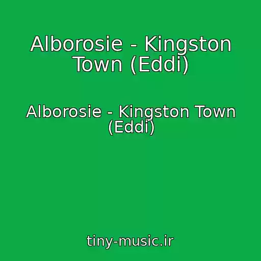 کاور آهنگ Alborosie - Kingston Town (Eddi) از Alborosie - Kingston Town (Eddi)