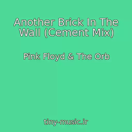 کاور آهنگ Another Brick In The Wall (Cement Mix) از Pink Floyd & The Orb