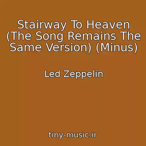 کاور آهنگ Stairway To Heaven (The Song Remains The Same Version) (Minus) از Led Zeppelin