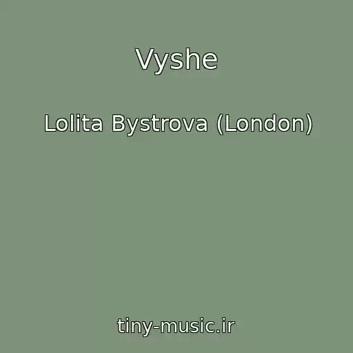 کاور آهنگ Vyshe از Lolita Bystrova (London)