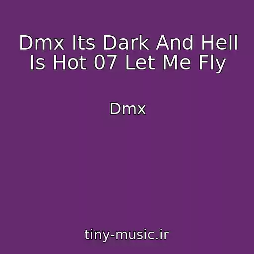 کاور آهنگ Dmx Its Dark And Hell Is Hot 07 Let Me Fly از Dmx
