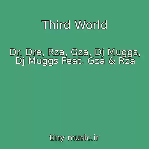 کاور آهنگ Third World از Dr. Dre, Rza, Gza, Dj Muggs, Dj Muggs Feat. Gza & Rza