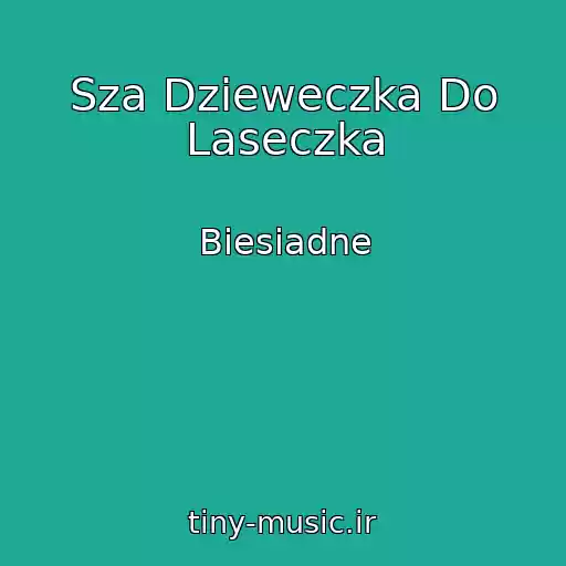 کاور آهنگ Sza Dzieweczka Do Laseczka از Biesiadne