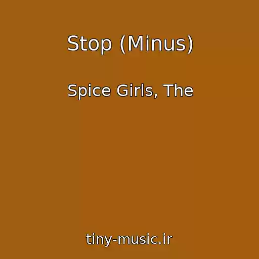 کاور آهنگ Stop (Minus) از Spice Girls, The