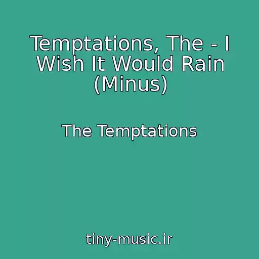 کاور آهنگ Temptations, The - I Wish It Would Rain (Minus) از The Temptations