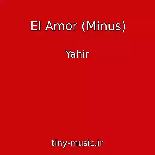 کاور آهنگ El Amor (Minus) از Yahir