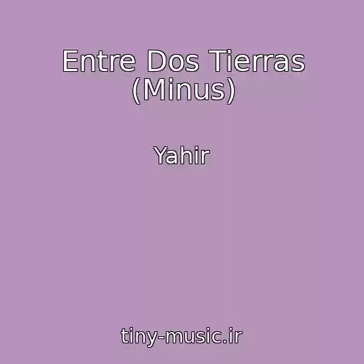 کاور آهنگ Entre Dos Tierras (Minus) از Yahir