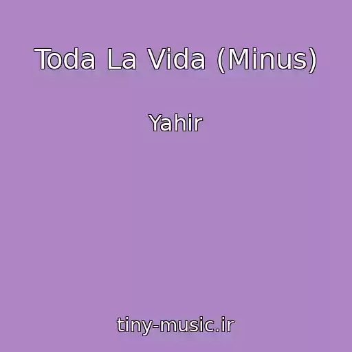 کاور آهنگ Toda La Vida (Minus) از Yahir