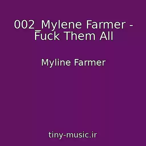 کاور آهنگ 002_Mylene Farmer - Fuck Them All از Myline Farmer
