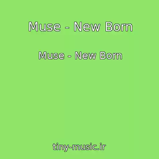 کاور آهنگ Muse - New Born از Muse - New Born