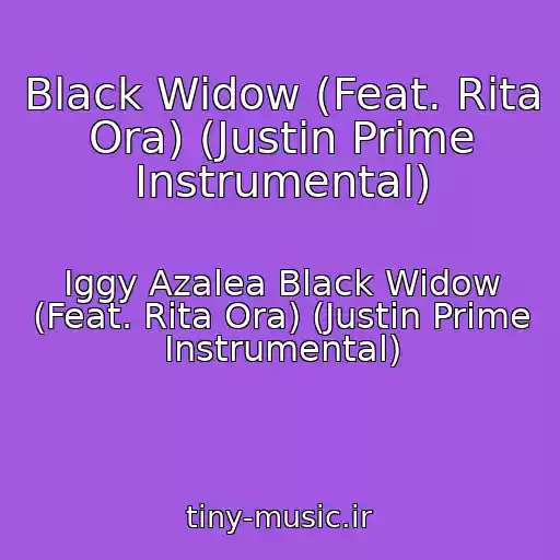 کاور آهنگ Black Widow (Feat. Rita Ora) (Justin Prime Instrumental) از Iggy Azalea Black Widow (Feat. Rita Ora) (Justin Prime Instrumental)