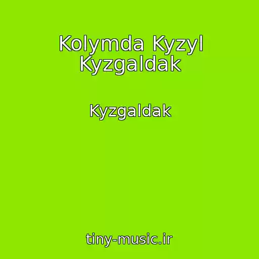 کاور آهنگ Kolymda Kyzyl Kyzgaldak از Kyzgaldak