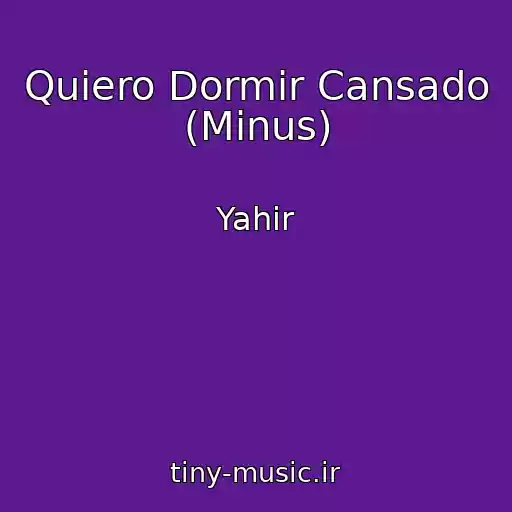 کاور آهنگ Quiero Dormir Cansado (Minus) از Yahir