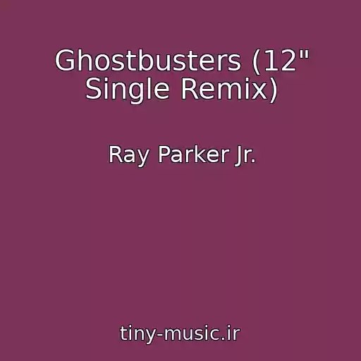 کاور آهنگ Ghostbusters (12" Single Remix) از Ray Parker Jr.