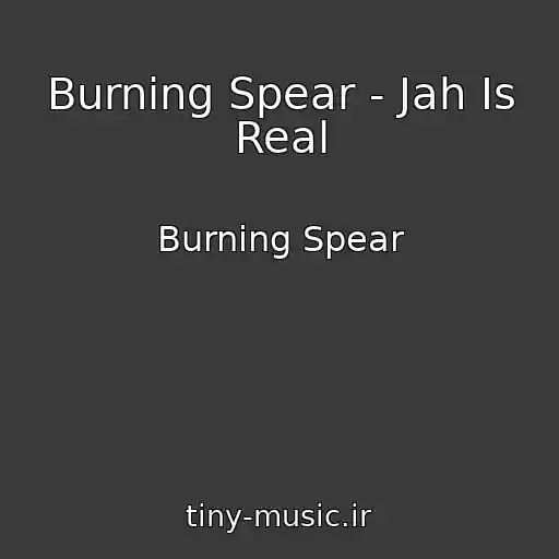 کاور آهنگ Burning Spear - Jah Is Real از Burning Spear