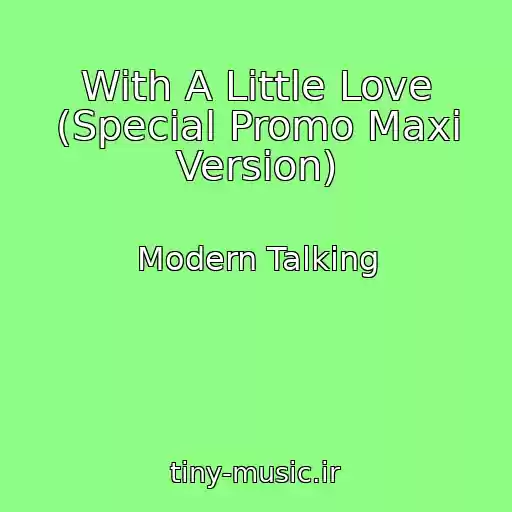 کاور آهنگ With A Little Love (Special Promo Maxi Version) از Modern Talking