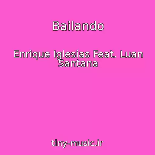 کاور آهنگ Bailando از Enrique Iglesias Feat. Luan Santana