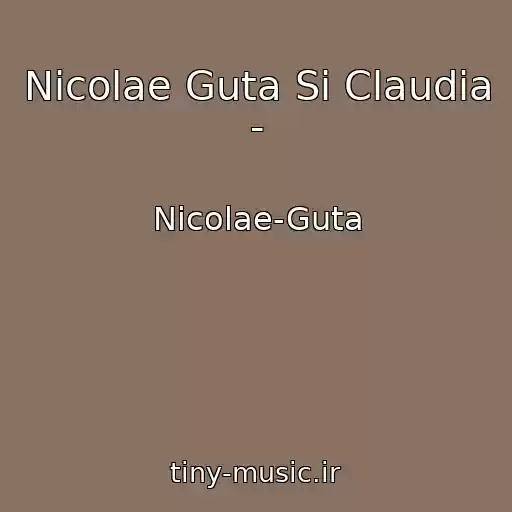 کاور آهنگ Nicolae Guta Si Claudia - از Nicolae-Guta