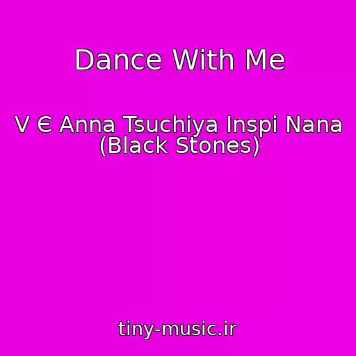کاور آهنگ Dance With Me از V Є Anna Tsuchiya Inspi Nana (Black Stones)