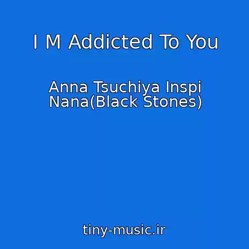 کاور آهنگ I M Addicted To You از Anna Tsuchiya Inspi Nana(Black Stones)