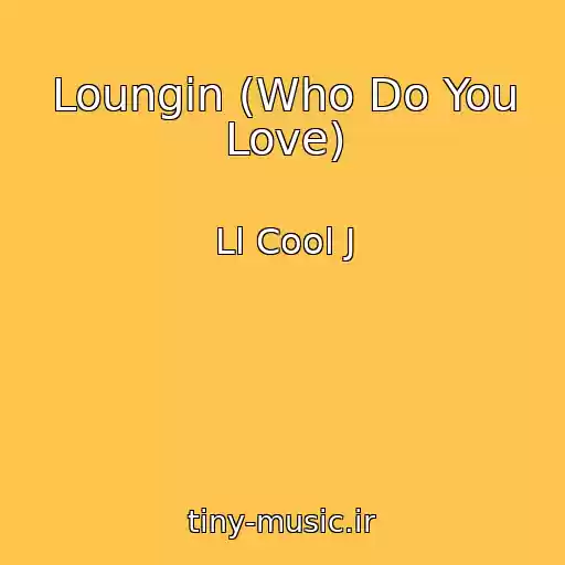 کاور آهنگ Loungin (Who Do You Love) از Ll Cool J