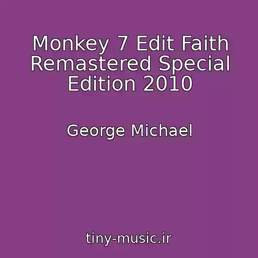 کاور آهنگ Monkey 7 Edit Faith Remastered Special Edition 2010 از George Michael