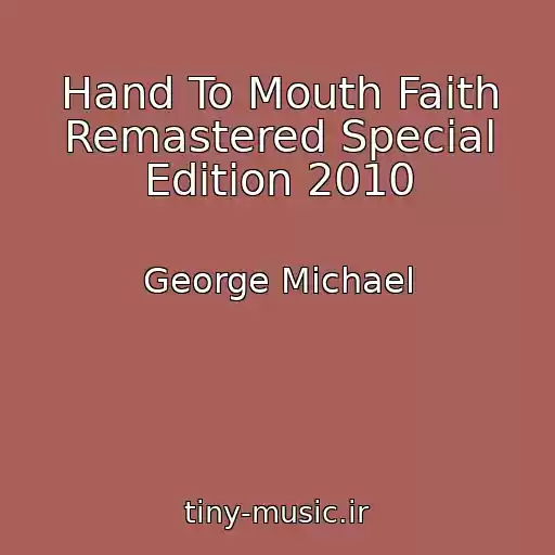 کاور آهنگ Hand To Mouth Faith Remastered Special Edition 2010 از George Michael