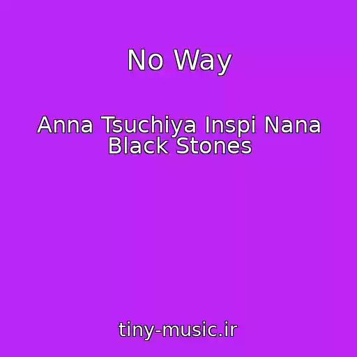 کاور آهنگ No Way از Anna Tsuchiya Inspi Nana Black Stones