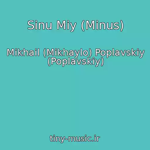 کاور آهنگ Sinu Mіy (Minus) از Mikhail (Mikhaylo) Poplavskiy (Poplavskiy)