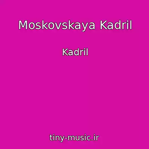 کاور آهنگ Moskovskaya Kadril از Kadril