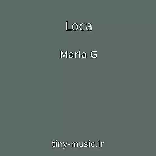 کاور آهنگ Loca از Maria G