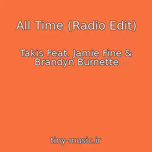 کاور آهنگ All Time (Radio Edit) از Takis Feat. Jamie Fine & Brandyn Burnette