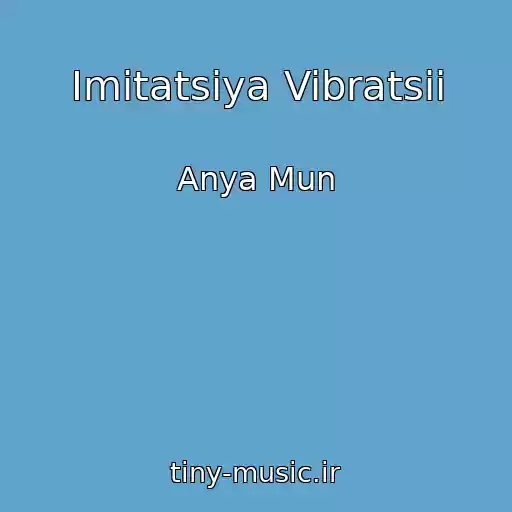 کاور آهنگ Imitatsiya Vibratsii از Anya Mun