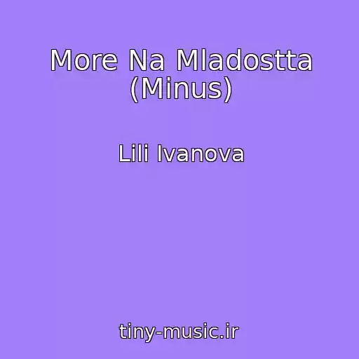 کاور آهنگ More Na Mladostta (Minus) از Lili Ivanova