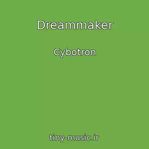 کاور آهنگ Dreammaker از Cybotron