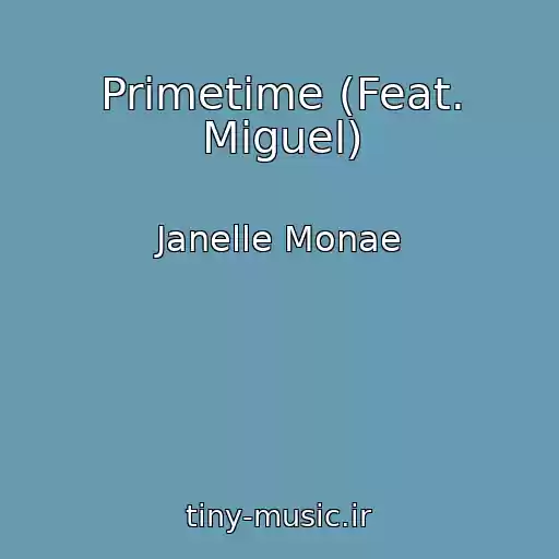 کاور آهنگ Primetime (Feat. Miguel) از Janelle Monae