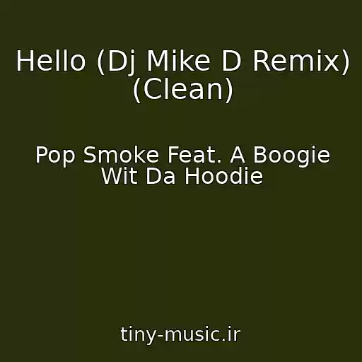 کاور آهنگ Hello (Dj Mike D Remix) (Clean) از Pop Smoke Feat. A Boogie Wit Da Hoodie