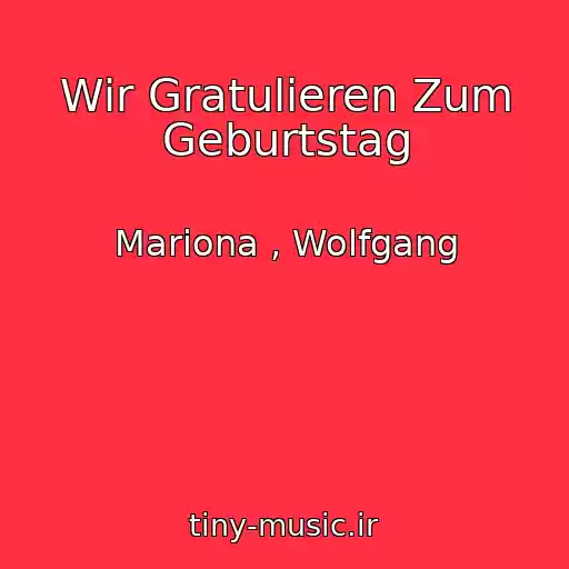 کاور آهنگ Wir Gratulieren Zum Geburtstag از Mariona , Wolfgang