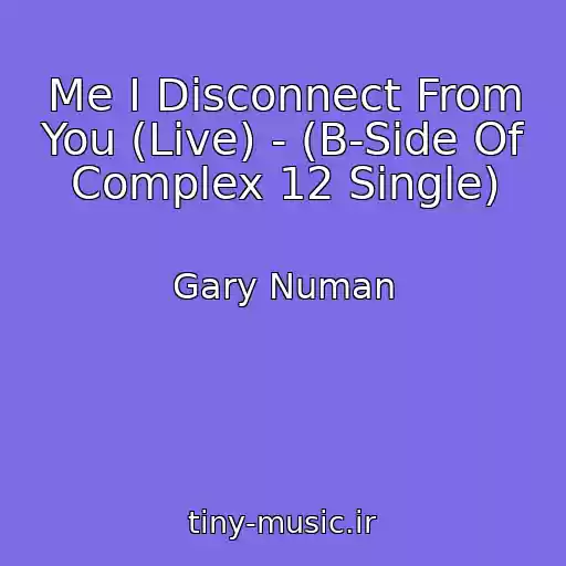 کاور آهنگ Me I Disconnect From You (Live) - (B-Side Of Complex 12 Single) از Gary Numan