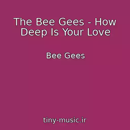 کاور آهنگ The Bee Gees - How Deep Is Your Love از Bee Gees