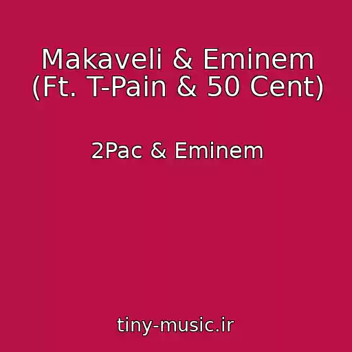 کاور آهنگ Makaveli & Eminem (Ft. T-Pain & 50 Cent) از 2Pac & Eminem