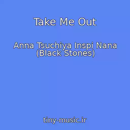کاور آهنگ Take Me Out از Anna Tsuchiya Inspi Nana (Black Stones)