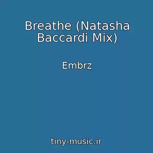 کاور آهنگ Breathe (Natasha Baccardi Mix) از Embrz