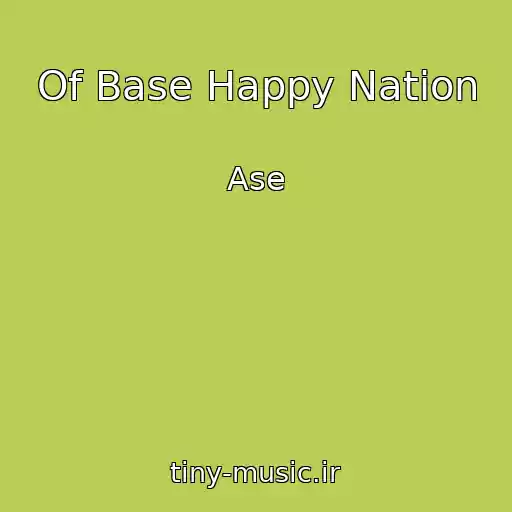 کاور آهنگ Of Base Happy Nation از Ase
