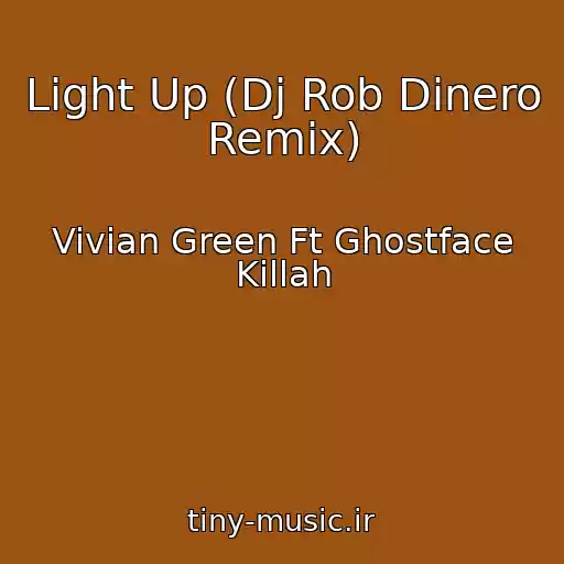 کاور آهنگ Light Up (Dj Rob Dinero Remix) از Vivian Green Ft Ghostface Killah