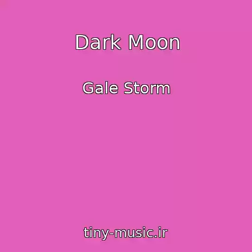 کاور آهنگ Dark Moon از Gale Storm